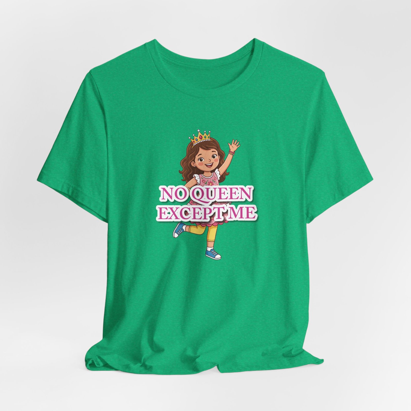 Green girls' T-shirt featuring a whimsical illustration of a little queen and pink No Queen Except Me lettering.