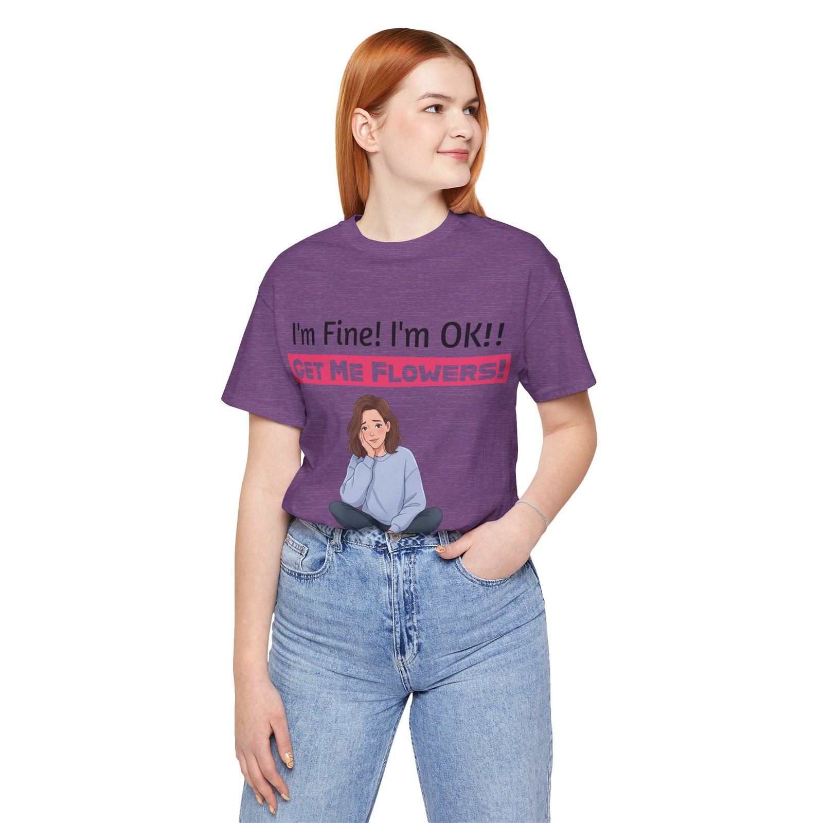 Purple funny t-shirt featuring a cartoon person and the text I'm Fine! I'm OK!! GET ME FLOWERS!